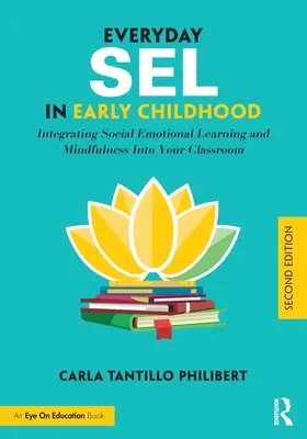 Každodenný sel v ranom detstve: Integrácia sociálneho emocionálneho učenia a mindfulness do vašej triedy - Everyday Sel in Early Childhood: Integrating Social Emotional Learning and Mindfulness Into Your Classroom