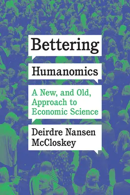 Zlepšovanie humanistiky: Nový a starý prístup k ekonomickej vede - Bettering Humanomics: A New, and Old, Approach to Economic Science