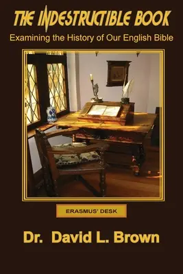 Nezničiteľná kniha: Nezničiteľná biblia: skúmanie histórie našej anglickej Biblie - The Indestructible Book: Examining the History of Our English Bible