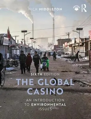 Globálne kasíno: Úvod do problematiky životného prostredia - The Global Casino: An Introduction to Environmental Issues