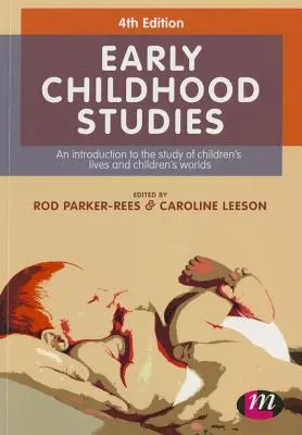 Štúdie o ranom detstve: Úvod do štúdia života detí a detského sveta - Early Childhood Studies: An Introduction to the Study of Children's Lives and Children's Worlds