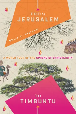 Z Jeruzalema do Timbuktu: Svetová cesta za šírením kresťanstva - From Jerusalem to Timbuktu: A World Tour of the Spread of Christianity