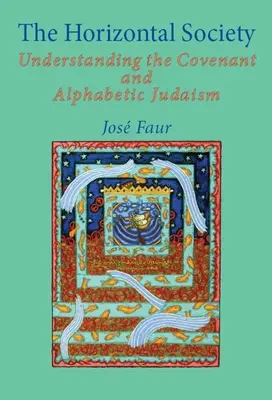 Horizontálna spoločnosť: Horizontálna spoločnosť: Pochopenie zmluvy a abecedného judaizmu (1. diel) - The Horizontal Society: Understanding the Covenant and Alphabetic Judaism (Vol. 1)
