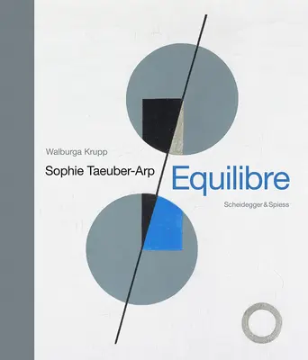 Sophie Taeuber-Arp - Equilibre: Orientačné body švajčiarskeho umenia - Sophie Taeuber-Arp - Equilibre: Landmarks of Swiss Art