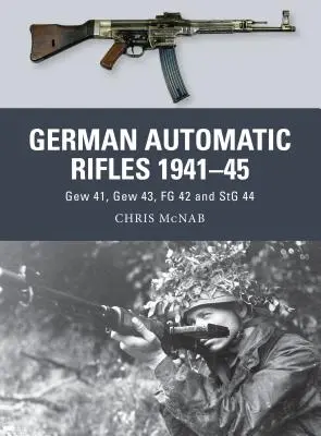 Nemecké automatické pušky 1941-45: Gew 41, Gew 43, FG 42 a Stg 44 - German Automatic Rifles 1941-45: Gew 41, Gew 43, FG 42 and Stg 44