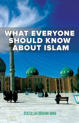Čo by mal každý vedieť o islame - What Everyone Should Know About Islam