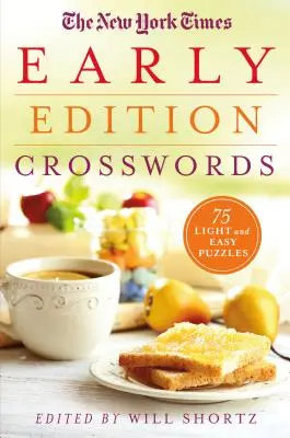 The New York Times Early Edition krížovky: 75 ľahkých a jednoduchých hádaniek - The New York Times Early Edition Crosswords: 75 Light and Easy Puzzles