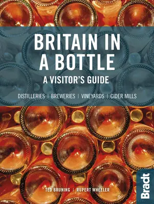 Británia vo fľaši: Pivovary, cidérky, liehovary a vinice Veľkej Británie: sprievodca pre návštevníkov - Britain in a Bottle: A Visitor's Guide to the Breweries, Cider Mills, Distilleries and Vineyards of Great Britain