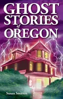 Príbehy duchov z Oregonu - Ghost Stories of Oregon