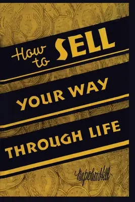 Ako predať svoju cestu životom - How To Sell Your Way Through Life