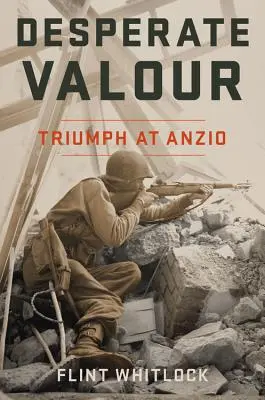 Zúfalá odvaha: Triumf pri Anziu - Desperate Valour: Triumph at Anzio