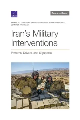 Vojenské intervencie Iránu: Vzorce, hnacie sily a orientačné body - Iran's Military Interventions: Patterns, Drivers, and Signposts