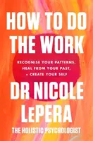 Ako na to - Bestseller Sunday Times - How To Do The Work - The Sunday Times Bestseller