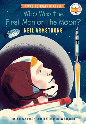 Kto bol prvý človek na Mesiaci? Neil Armstrong: Armstrongovi: grafický román Who HQ - Who Was the First Man on the Moon?: Neil Armstrong: A Who HQ Graphic Novel