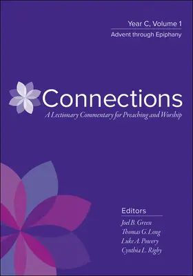 A Lectionary Commentary for Preaching and Worship: Rok C, 2. zväzok, Pôst až Letnice: Lekcionár: Rok C, 2. zväzok, Pôst až Letnice - Connections: A Lectionary Commentary for Preaching and Worship: Year C, Volume 2, Lent Through Pentecost