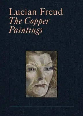 Lucian Freud: The Copper Paintings (Medené obrazy) - Lucian Freud: The Copper Paintings