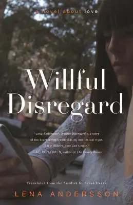 Úmyselné ignorovanie: Román o láske - Willful Disregard: A Novel about Love