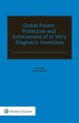 Globálna patentová ochrana a presadzovanie vynálezov v oblasti diagnostiky in vitro - Global Patent Protection and Enforcement of In Vitro Diagnostic Inventions