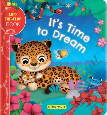 Je čas snívať: Knižka so zdvíhacími klapkami - It's Time to Dream: A Lift-The-Flap Book