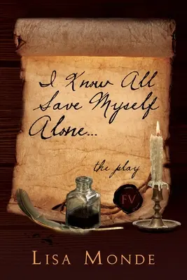 Viem všetko, okrem seba samého: Hra - I Know All Save Myself Alone: The Play