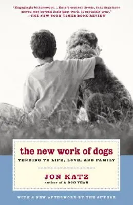 Nová práca psov: starostlivosť o život, lásku a rodinu - The New Work of Dogs: Tending to Life, Love, and Family
