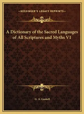 Slovník posvätných jazykov všetkých písiem a mýtov V1 - A Dictionary of the Sacred Languages of All Scriptures and Myths V1