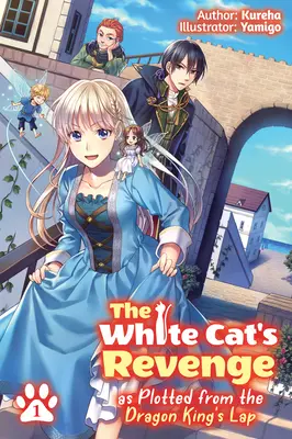 Pomsta bieleho kocúra, ako ju zosnoval z lona dračieho kráľa: Dračí drak: kniha: 1. zväzok - The White Cat's Revenge as Plotted from the Dragon King's Lap: Volume 1