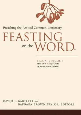 Hostina na Slove: Rok A, zväzok 1: Kázanie podľa revidovaného spoločného lekcionára - Feasting on the Word: Year A, Volume 1: Preaching the Revised Common Lectionary