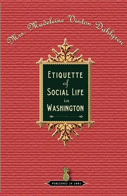 Etiketa spoločenského života vo Washingtone - Etiquette of Social Life in Washington
