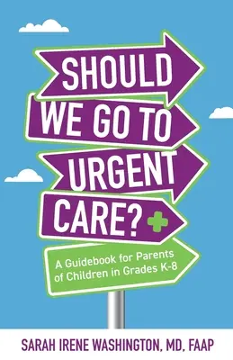 ﻿﻿Máme ísť na pohotovosť? : Príručka pre rodičov detí v triedach K-8 - ﻿﻿Should We Go to Urgent Care?﻿: A Guidebook for Parents of Children in Grades K-8