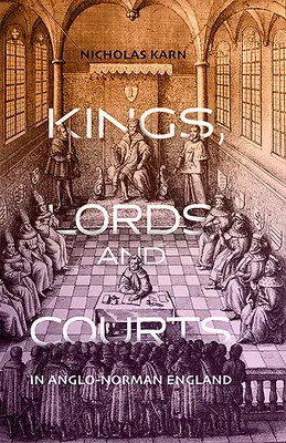 Králi, lordi a súdy v anglo-normanskom Anglicku - Kings, Lords and Courts in Anglo-Norman England
