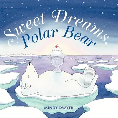 Sladké sny, ľadový medveď - Sweet Dreams, Polar Bear
