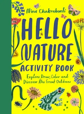 Ahoj príroda: Kresli, zbieraj, vyrábaj a pestuj - Hello Nature: Draw, Collect, Make and Grow