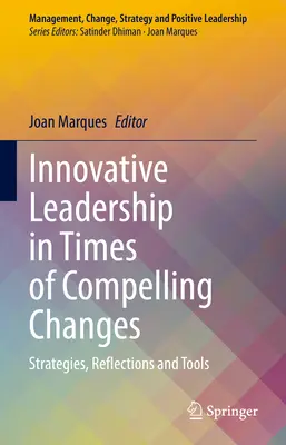 Innovative Leadership for Bound-Less Work Environments (Inovatívne vedenie pre pracovné prostredie bez väzieb): Stratégie a nástroje na zmenu - Innovative Leadership for Bound-Less Work Environments: Strategies and Tools for Change
