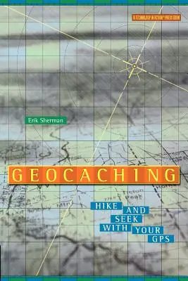Geocaching: hľadanie pomocou GPS - Geocaching: Hike and Seek with Your GPS