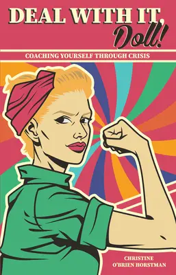 Deal with It Doll!: Koučovanie seba samého v kríze - Deal with It Doll!: Coaching Yourself Through Crisis