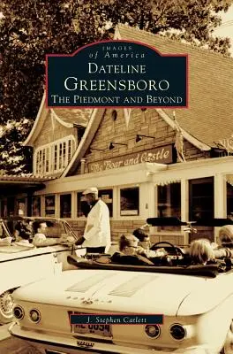 Dateline Greensboro: Piedmont a ďalej - Dateline Greensboro: The Piedmont and Beyond