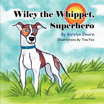 Wiley, superhrdina - Wiley the Whippet, Superhero