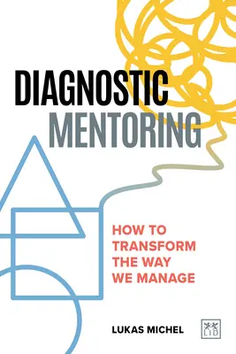 Diagnostický mentoring: Ako zmeniť spôsob riadenia - Diagnostic Mentoring: How to Transform the Way We Manage
