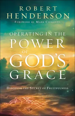 Pôsobenie v sile Božej milosti: Objavte tajomstvo plodnosti - Operating in the Power of God's Grace: Discover the Secret of Fruitfulness