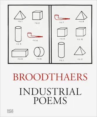 Marcel Broodthaers: Básne o priemysle: Brocodaers: The Complete Catalogue of the Plaques 1968-1972 - Marcel Broodthaers: Industrial Poems: The Complete Catalogue of the Plaques 1968-1972