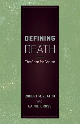 Definovanie smrti: Prípad voľby - Defining Death: The Case for Choice