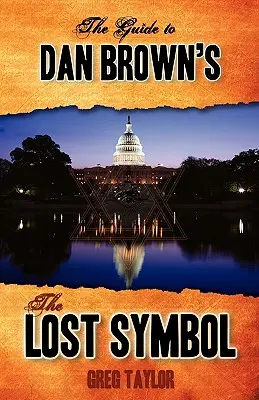 Sprievodca po knihe Dana Browna Stratený symbol: Sprievodca pre Browna Browna: Slobodomurárstvo, noetická veda a skryté dejiny Ameriky - The Guide to Dan Brown's the Lost Symbol: Freemasonry, Noetic Science, and the Hidden History of America