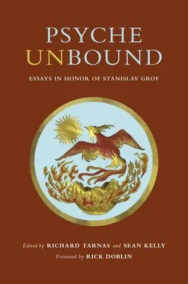 Psyche Unbound: Eseje na počesť Stanislava Grofa - Psyche Unbound: Essays in Honor of Stanislav Grof