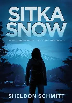 Sitka Snow: Dobrodružstvá aljašského policajného náčelníka Snowa a Lilly - Sitka Snow: The Adventures of Alaska's Police Chief Snow and Lilly
