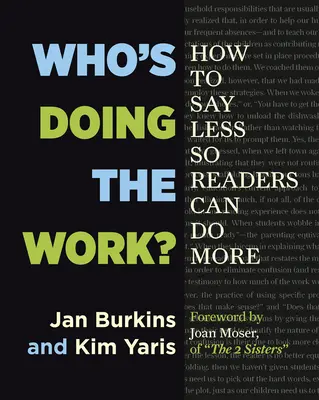 Kto robí tú prácu?: Ako hovoriť menej, aby čitatelia mohli robiť viac - Who's Doing the Work?: How to Say Less So Readers Can Do More