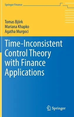 Teória časovo nekonzistentného riadenia s aplikáciami v oblasti financií - Time-Inconsistent Control Theory with Finance Applications