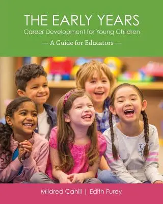 The Early Years - Career Development for Young Children (Rozvoj kariéry pre malé deti): Príručka pre vychovávateľov - The Early Years - Career Development for Young Children: A Guide for Educators