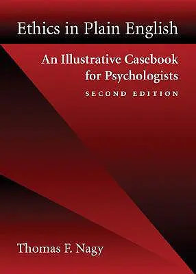 Etika v jednoduchej angličtine: Ilustratívna kazuistika pre psychológov - Ethics in Plain English: An Illustrative Casebook for Psychologists