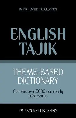 Tematický slovník britskej angličtiny-tádžičtina - 5000 slov - Theme-based dictionary British English-Tajik - 5000 words